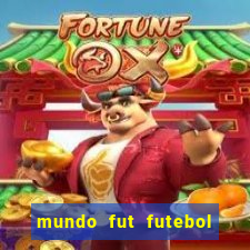 mundo fut futebol ao vivo